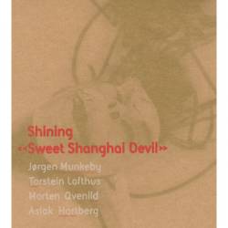 Shining (NOR) : Sweet Shanghai Devil